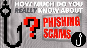 How much do you really know about phishing scams?