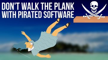 Don’t walk the plank with pirated software